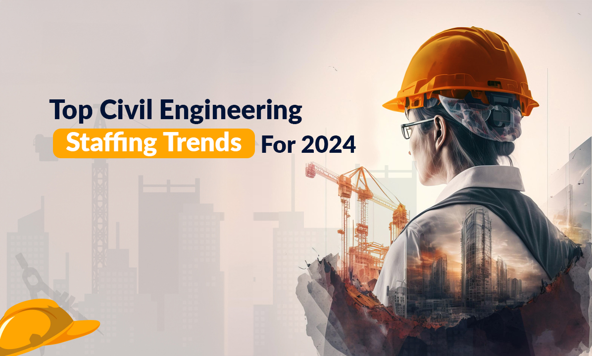 Civil Engineering Staffing Trends